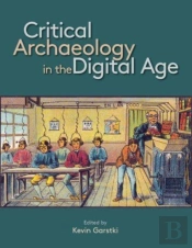 Critical Archaeology In The Digital Age