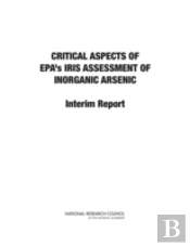 Critical Aspects Of Epa'S Iris Assessment Of Inorganic Arsenic