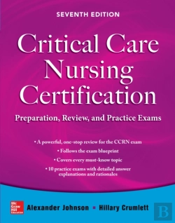 Bertrand.pt - Critical Care Nursing Certification: Preparation, Review, And Practice Exams, Seventh Edition
