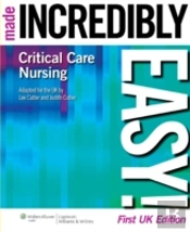 Critical Care Nursing Made Incredibly Easy! Uk Edition