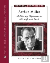 Critical Companion To Arthur Miller