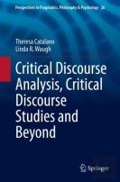 Critical Discourse Analysis, Critical Discourse Studies And Beyond
