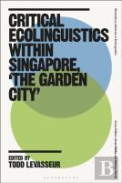 Critical Ecolinguistics Within Singapore, 'The Garden City'
