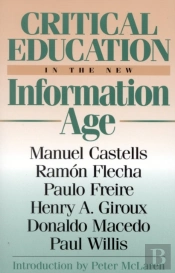Critical Education In The New Information Age