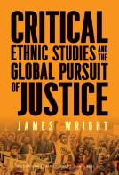 Critical Ethnic Studies And The Global Pursuit Of Justice