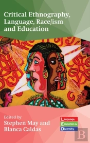 Critical Ethnography, Language, Race/Ism And Education