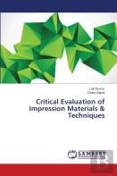 Critical Evaluation Of Impression Materials & Techniques