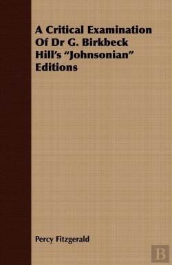Bertrand.pt - Critical Examination Of Dr G. Birkbeck Hill'S Johnsonian Editions
