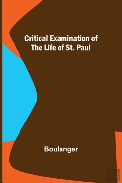 Bertrand.pt - Critical Examination Of The Life Of St. Paul
