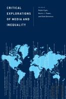 Critical Explorations Of Media And Inequality