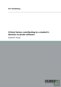 Bertrand.pt - Critical Factors Contributing To A Student'S Decision To Pirate Software