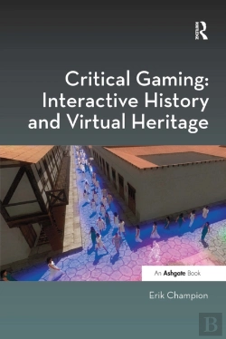 Bertrand.pt - Critical Gaming: Interactive History And Virtual Heritage