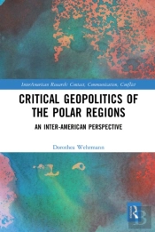 Critical Geopolitics Of The Polar Regions