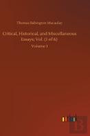 Critical, Historical, And Miscellaneous Essays; Vol. (1 Of 6)