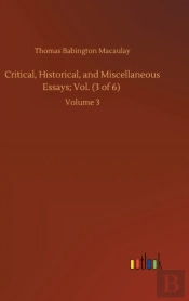 Critical, Historical, And Miscellaneous Essays; Vol. (3 Of 6)