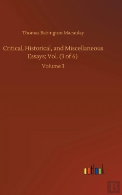 Bertrand.pt - Critical, Historical, And Miscellaneous Essays; Vol. (3 Of 6)