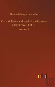 Critical, Historical, And Miscellaneous Essays; Vol. (4 Of 6)