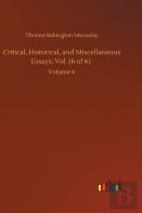 Critical, Historical, And Miscellaneous Essays; Vol. (6 Of 6)