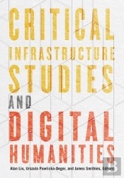 Critical Infrastructure Studies And Digital Humanities