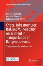 Critical Infrastructures: Risk And Vulnerability Assessment In Transportation Of Dangerous Goods