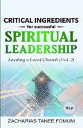 Critical Ingredients For Successful Spiritual Leadership