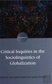 Critical Inquiries In The Sociolinguistics Of Globalization