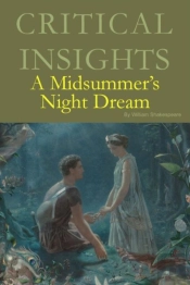 Critical Insights: A Midsummer Night'S Dream