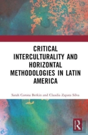 Critical Interculturality And Horizontal Methodologies In Latin America