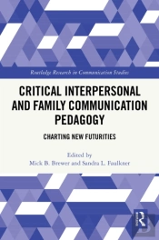 Critical Interpersonal And Family Communication Pedagogy