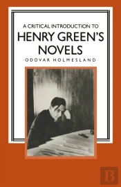 Critical Introduction To Henry Green'S Novels