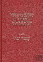 Critical Issues, Developments, And Trends In Professional Psychology