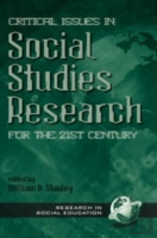 Critical Issues In Social Studies Research For The 21st Century
