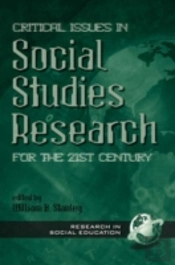 Critical Issues In Social Studies Research For The 21st Century