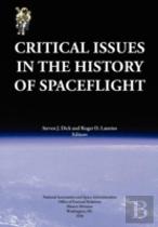Critical Issues In The History Of Spaceflight (Nasa Publication Sp-2006-4702)