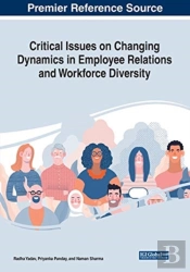 Critical Issues On Changing Dynamics In Employee Relations And Workforce Diversity