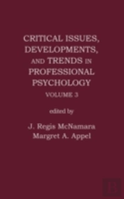 Critical Issues, Trends And Developments In Professional Psychology