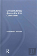 Critical Literacy Across The K-6 Curriculum