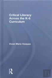 Critical Literacy Across The K-6 Curriculum