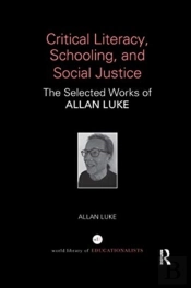 Critical Literacy, Schooling, And Social Justice