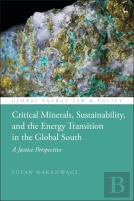 Critical Minerals, Sustainability, And The Energy Transition In The Global South