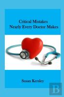 Critical Mistakes Nearly Every Doctor Makes