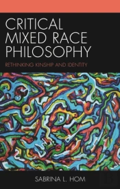 Critical Mixed Race Philosophy