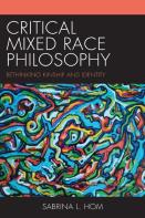 Critical Mixed Race Philosophy