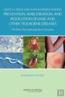 Bertrand.pt - Critical Needs And Gaps In Understanding Prevention, Amelioration, And Resolution Of Lyme And Other Tick-Borne Diseases