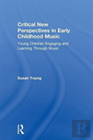 Critical New Perspectives In Early Childhood Music