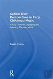 Critical New Perspectives In Early Childhood Music