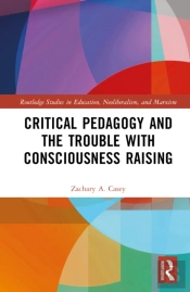 Critical Pedagogy And The Trouble With Consciousness Raising