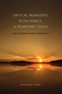 Bertrand.pt - Critical Pedagogy, Ecoliteracy, And Planetary Crisis