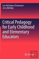 Critical Pedagogy For Early Childhood And Elementary Educators