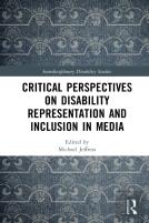 Critical Perspectives On Disability Representation And Inclusion In Media